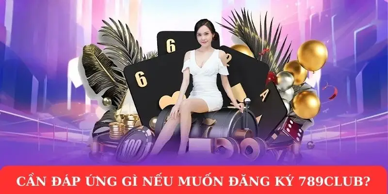 Đăng ký 789Club - Hướng dẫn thao tác mới nhất cho bạn